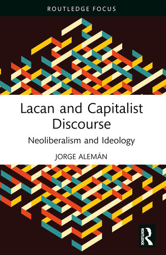 Lacan and Capitalist Discourse: Neoliberalism and Ideology
