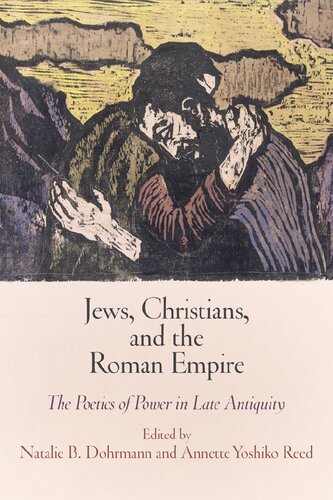 Jews, Christians, and the Roman Empire: The Poetics of Power in Late Antiquity (Jewish Culture and Contexts)
