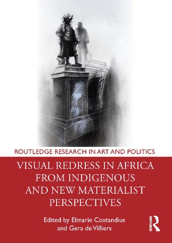 Visual Redress in Africa from Indigenous and New Materialist Perspectives (Routledge Research in Art and Politics)