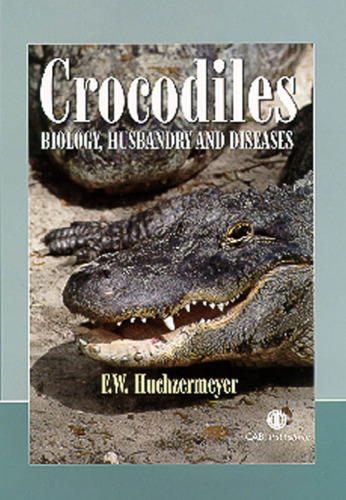 Crocodiles: Biology, Husbandry and Diseases (Life Sciences)