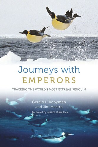 Journeys with Emperors: Tracking the World's Most Extreme Penguin