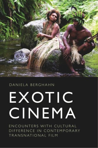 Exotic Cinema: Encounters with Cultural Difference in Contemporary Transnational Film