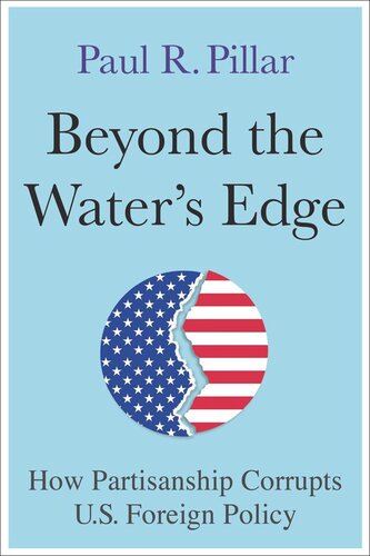 Beyond the Water’s Edge: How Partisanship Corrupts U.S. Foreign Policy