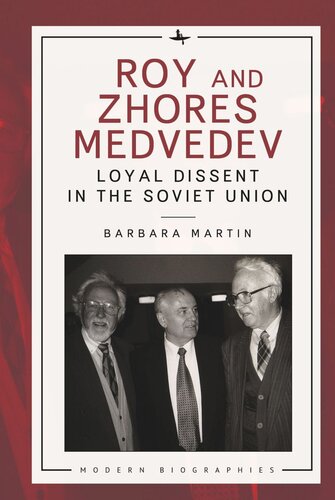 Roy and Zhores Medvedev: Loyal Dissent in the Soviet Union