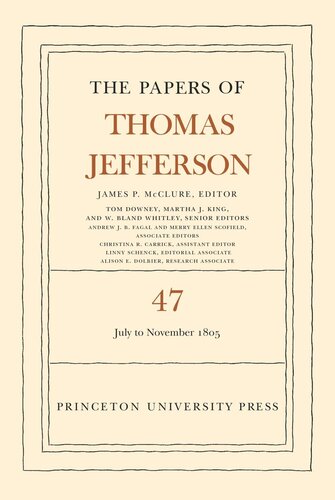 Papers of Thomas Jefferson. The Papers of Thomas Jefferson, Volume 47: 6 July to 19 November 1805