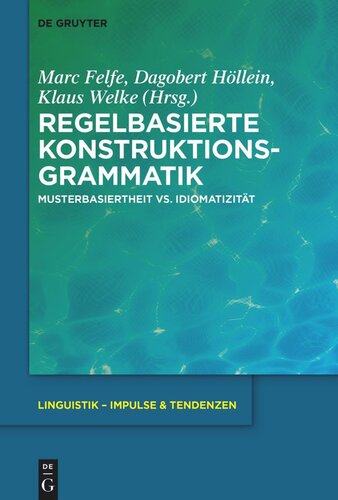 Regelbasierte Konstruktionsgrammatik: Musterbasiertheit vs. Idiomatizität