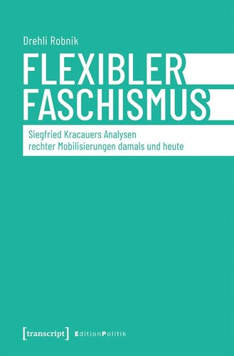Flexibler Faschismus: Siegfried Kracauers Analysen rechter Mobilisierungen damals und heute
