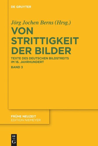 Von Strittigkeit der Bilder. Band 3 Von Strittigkeit der Bilder: Texte des deutschen Bildstreits im 16. Jahrhundert