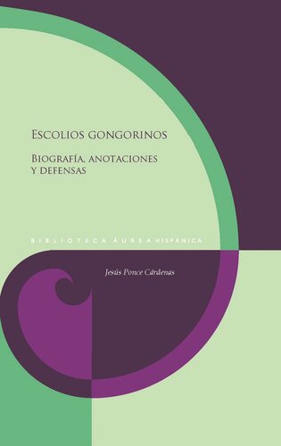 Escolios gongorinos: Biografía, anotaciones y defensas