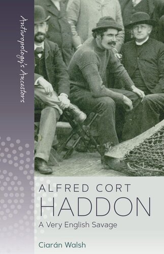 Alfred Cort Haddon: A Very English Savage