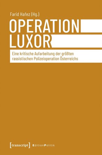 Operation Luxor: Eine kritische Aufarbeitung der größten rassistischen Polizeioperation Österreichs