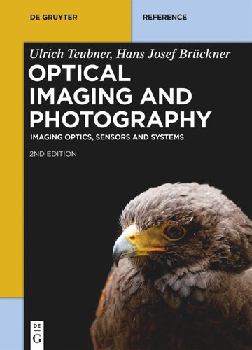Optical Imaging and Photography: Imaging Optics, Sensors and Systems