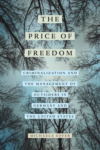 The Price of Freedom: Criminalization and the Management of Outsiders in Germany and the United States