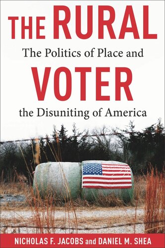 The Rural Voter: The Politics of Place and the Disuniting of America