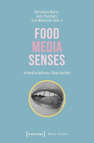 Food - Media - Senses: Interdisciplinary Approaches