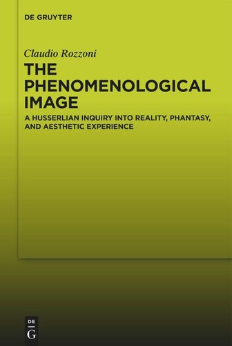 The Phenomenological Image: A Husserlian Inquiry into Reality, Phantasy, and Aesthetic Experience