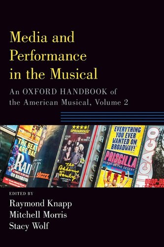 Media and Performance in the Musical: An Oxford Handbook of the American Musical, Volume 2 (Oxford Handbooks)