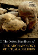 The Oxford Handbook of the Archaeology of Ritual and Religion