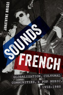 Sounds French: Globalization, Cultural Communities and Pop Music, 1958-1980