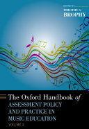 The Oxford Handbook of Assessment Policy and Practice in Music Education