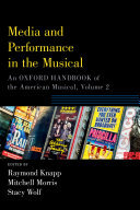 Media and Performance in the Musical: An Oxford Handbook of the American Musical