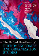 The Oxford Handbook of Phenomenologies and Organization Studies