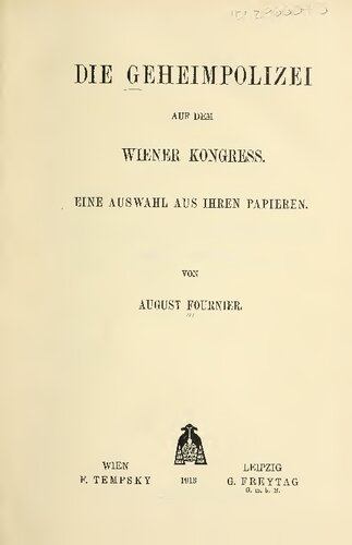 Die Geheimpolizei auf dem Wiener Kongress. Eine Auswahl aus ihren Papieren