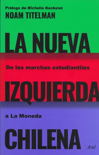 La nueva izquierda Chilena De las Marchas Estudiantiles a la Moneda