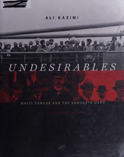 Undesirables: White Canada and the Komagata Maru -- An Illustrated History