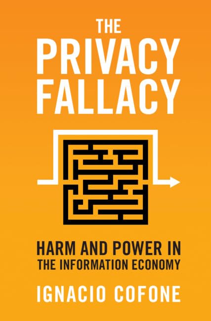 The Privacy Fallacy: Harm and Power in the Information Economy