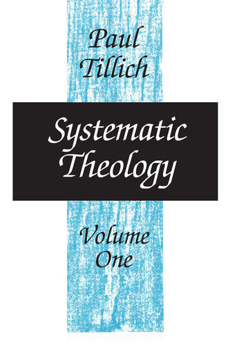 Systematic Theology, Volume I: Reason and Revelation, Being and God