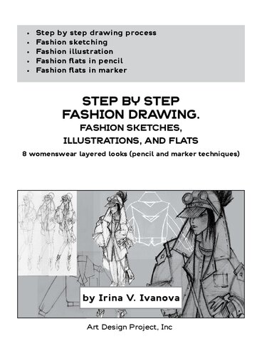 Step by step fashion drawing. Fashion sketches, illustrations, and flats: 8 womenswear layered looks (pencil and marker techniques) (Fashion Croquis Projects)