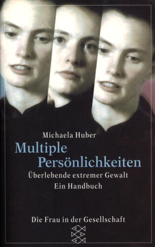 Multiple Persönlichkeiten : Überlebende extremer Gewalt : Ein Handbuch