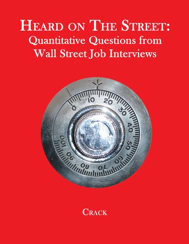 Heard on The Street: Quantitative Questions from Wall Street Job Interviews