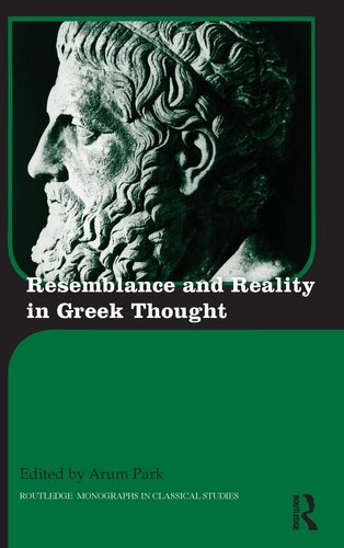 Resemblance and Reality in Greek Thought: Essays in Honor of Peter M. Smith (Routledge Monographs in Classical Studies)