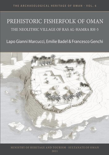 Prehistoric Fisherfolk of Oman: The Neolithic Village of Ras Al-hamra Rh-5 (Archaeological Heritage of Oman, 6)