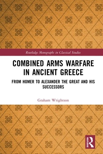 Combined Arms Warfare in Ancient Greece (Routledge Monographs in Classical Studies)