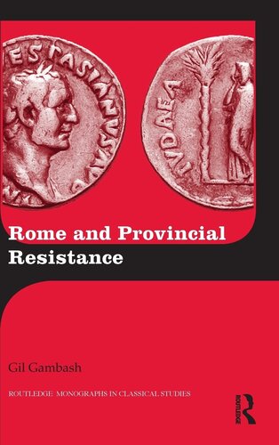 Rome and Provincial Resistance (Routledge Monographs in Classical Studies)