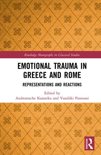 Emotional Trauma in Greece and Rome: Representations and Reactions (Routledge Monographs in Classical Studies)