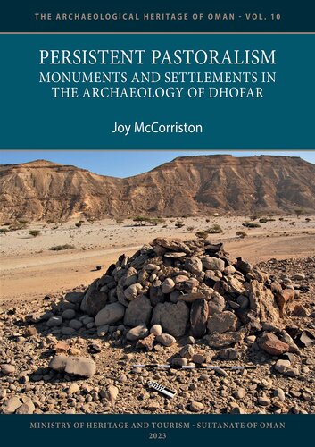 Persistent Pastoralism: Monuments and Settlements in the Archaeology of Dhofar (Archaeological Heritage of Oman, 10)