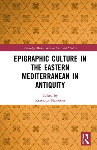 Epigraphic Culture in the Eastern Mediterranean in Antiquity (Routledge Monographs in Classical Studies)