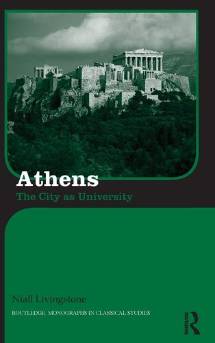 Athens: The City as University (Routledge Monographs in Classical Studies)