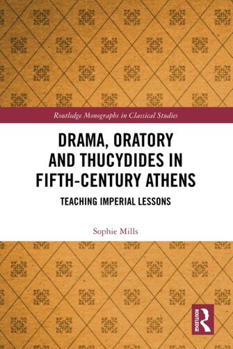 Drama, Oratory and Thucydides in Fifth-Century Athens (Routledge Monographs in Classical Studies)
