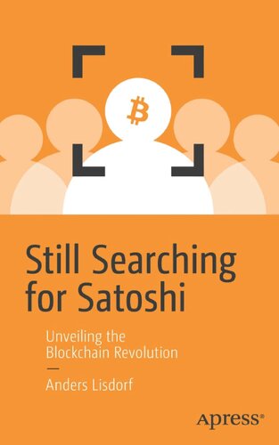 Still Searching for Satoshi: Unveiling the Blockchain Revolution