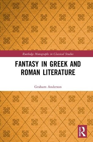Fantasy in Greek and Roman Literature (Routledge Monographs in Classical Studies)