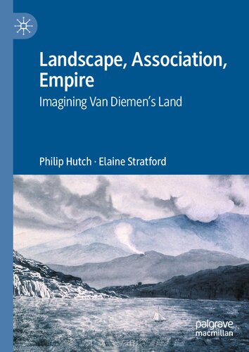 Landscape, Association, Empire: Imagining Van Diemen’s Land
