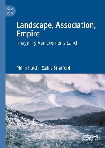 Landscape, Association, Empire: Imagining Van Diemen’s Land