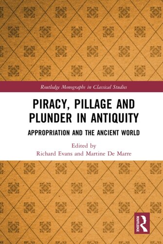 Piracy, Pillage, and Plunder in Antiquity (Routledge Monographs in Classical Studies)