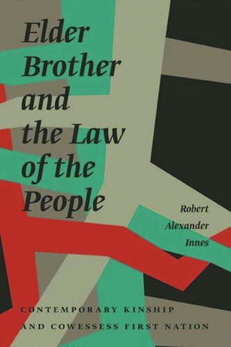 Elder Brother and the Law of the People: Contemporary Kinship and Cowessess First Nation