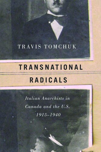 Transnational Radicals: Italian Anarchists in Canada and the U.S., 1915-1940